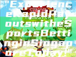 "Experience Rapid Payouts with eSports Betting in Singapore Today!"